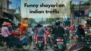 funny shayari on indian traffic