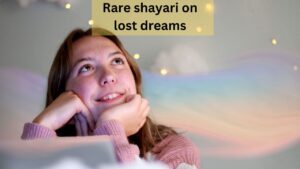 rare shayari on lost dreams