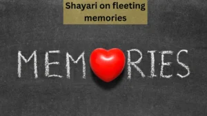 shayari on fleeting memories