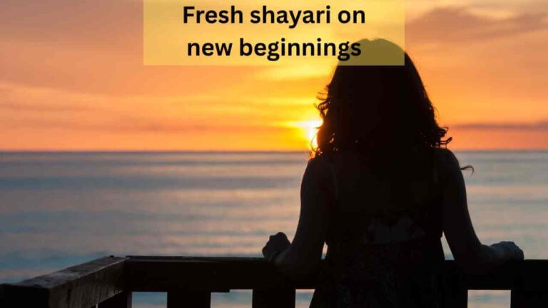 fresh shayari on new beginnings