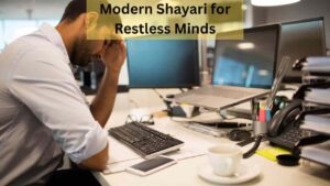modern shayari for restless minds