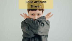 child attitude shayari